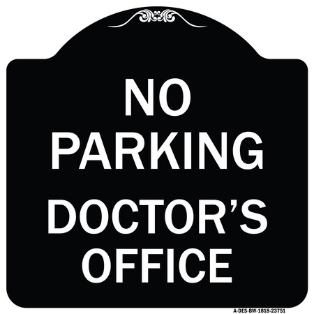 Signmission No Parking Doctors Office Heavy-Gauge Aluminum Architectural Sign, 18" x 18", BW-1818-23751 A-DES-BW-1818-23751